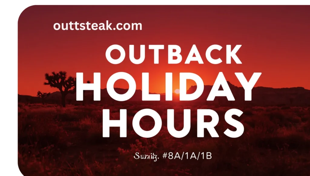 Outback Holiday Hours 2026